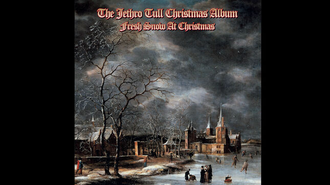 JETHRO TULL Announce Deluxe Edition Of The Jethro Tull Christmas Album: Fresh Snow At Christmas; Video Trailer