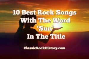 10-best-rock-songs-with-the-word-‘sun’-in-the-title