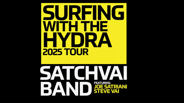 SATCHVAI BAND Featuring JOE SATRIANI, STEVE VAI Announce “Surfing With The Hydra” 2025 Tour; Announcement Video